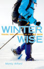 Winter Wise: Travel and Survival in Ice and Snow