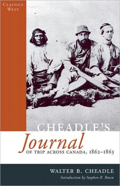 Cheadle's Journal of Trip Across Canada: 1862-1863