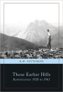 Those Earlier Hills: Reminiscences 1928-1961