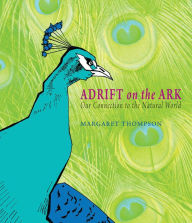 Title: Adrift on the Ark: Our Connection to the Natural World, Author: Margaret Thompson