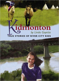 Title: Kidmonton: True Stories of River City Kids, Author: Linda Goyette