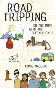 Title: Roadtripping: On the Move with the Buffalo Gals, Author: Conni Massing