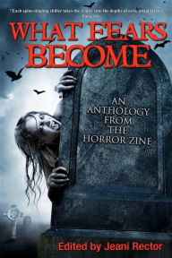 Title: What Fears Become: An Anthology from The Horror Zine, Author: Piers Anthony