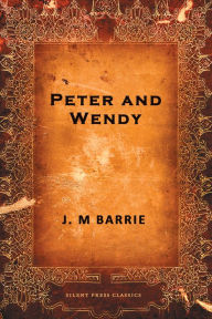 Title: Peter and Wendy, Author: J. M. Barrie