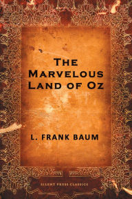 Title: The Marvelous Land of Oz, Author: L. Frank Baum