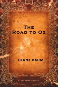 Title: The Road to Oz, Author: L. Frank Baum