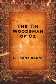 Title: The Tin Woodsman of Oz, Author: L. Frank Baum