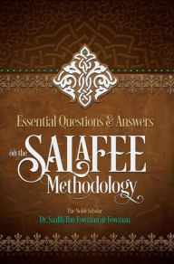 Title: Essential Questions and Answers on the Salafee Methodology, Author: Saalih Ibn Fawzaan al-Fawzaan