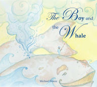 Title: The Boy and the Whale, Author: Michael Moniz