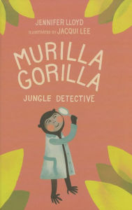 Murilla Gorilla, Jungle Detective (Murilla Gorilla Series #1)