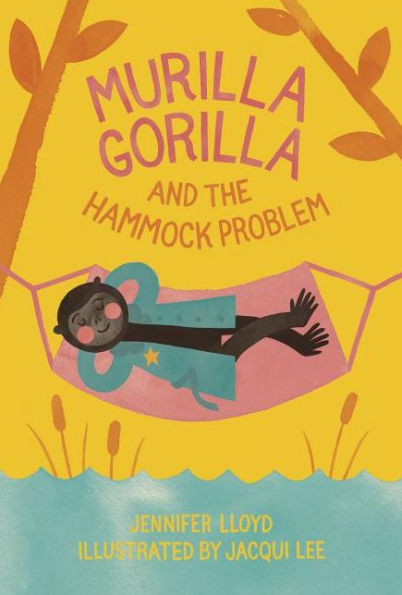 Murilla Gorilla and the Hammock Problem (Murilla Gorilla Series #3)