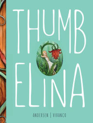 Title: Thumbelina, Author: Hans Christian Andersen