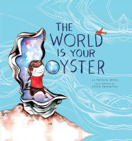 Title: The World Is Your Oyster, Author: Tamara James