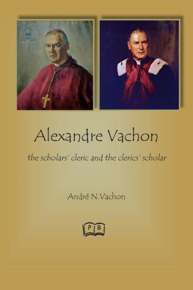Alexandre Vachon: the scholars' cleric and clerics' scholar