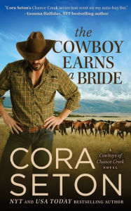 Title: The Cowboy Earns a Bride, Author: Cora Seton