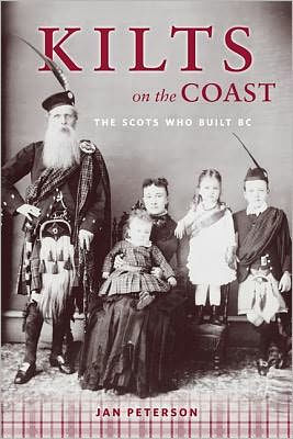 Kilts on The Coast: Scots Who Built BC