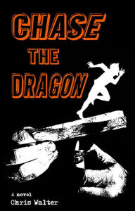 Title: Chase the Dragon, Author: Chris Walter