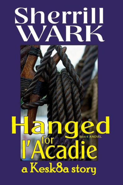 Hanged for l'Acadie: a Kesk8a story