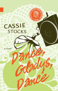 Title: Dance, Gladys, Dance, Author: Cassie Stocks