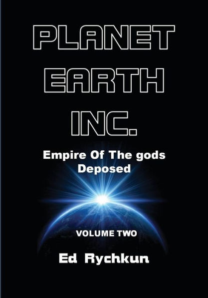 Planet Earth Inc: Empire Of The gods Deposed