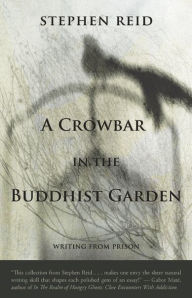 Title: A Crowbar in the Buddhist Garden, Author: Stephen Reid