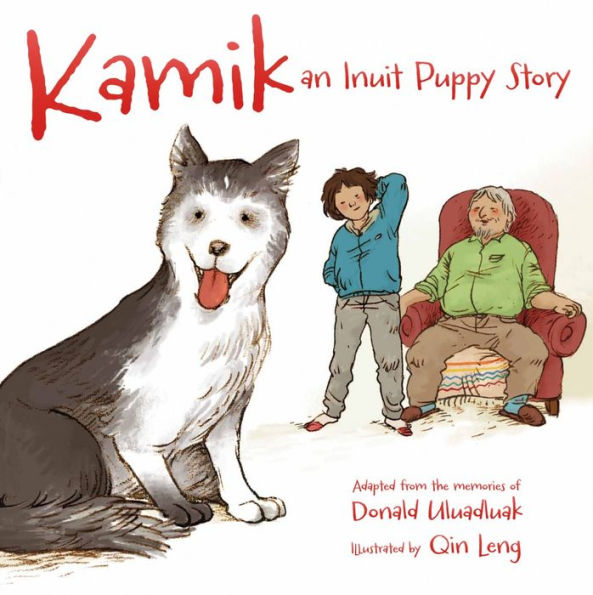 Kamik: An Inuit Puppy Story