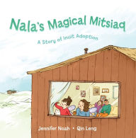 Title: Nala's Magical Mitsiaq, Author: Jennifer Noah