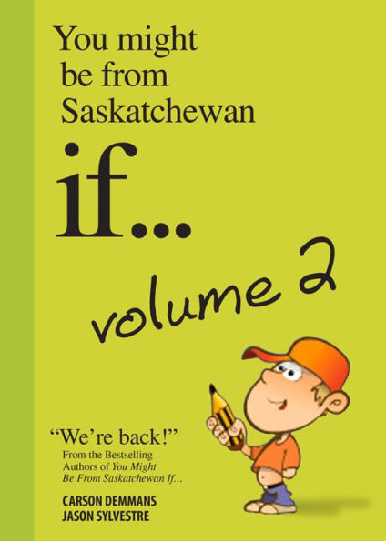 You Might Be From Saskatchewan If... (Vol 2): Volume 2