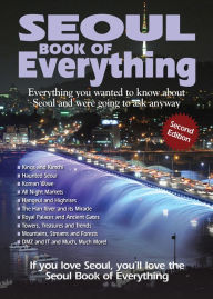 Title: Seoul Book of Everything: Everything You Wanted to Know About Seoul and Were Going to Ask Anyway, Author: Tim Lehnert