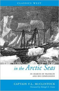 Title: The Voyage of the 'Fox' in the Arctic Seas: In Search of Franklin and His Companions, Author: Sir Francis Leopold McClintock