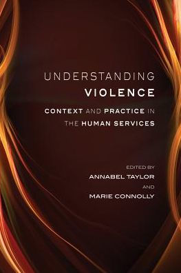 Understanding Violence: Context and Practice in the Human Services