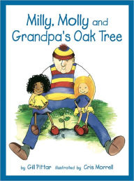 Title: Milly, Molly and Grandpa's Oak Tree, Author: Gill Pittar