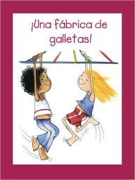 Title: ¡Una fábrica de galletas!, Author: Gill Pittar