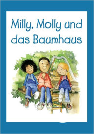 Title: Milly, Molly und das Baumhaus, Author: Gill Pittar