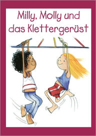 Title: Milly, Molly und das Klettergerst, Author: Gill Pittar