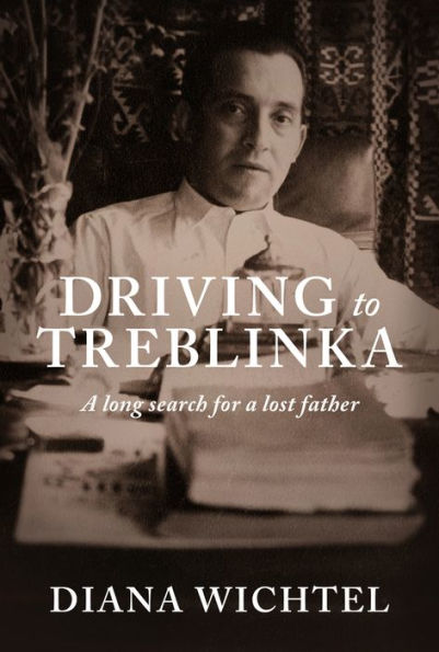Driving to Treblinka: a long search for lost father