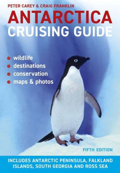 Photo 1 of Antarctica Cruising Guide: Fifth edition: Includes Antarctic Peninsula, Falkland Islands, South Georgia and Ross Sea