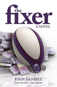 Title: Fixer: A Novel, Author: John Daniell