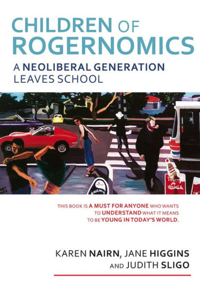 Children of Rogernomics: A Neoliberal Generation Leaves School