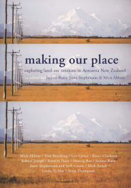 Title: Making our Place: Exploring land-use tensions in Aotearoa New Zealand, Author: Jacinta Ruru