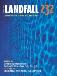 Title: Landfall 232: Aotearoa New Zealand Arts and Letters, Autumn 2016, Author: David Eggleton