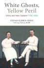 White Ghosts, Yellow Peril: China and NZ 1790-1950