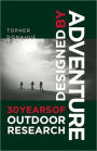 Designed by Adventure: 30 Years of Outdoor Research