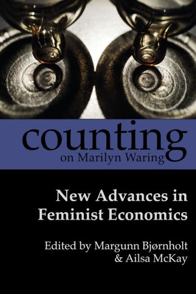 Counting on Marilyn Waring: New Advances in Feminist Economics