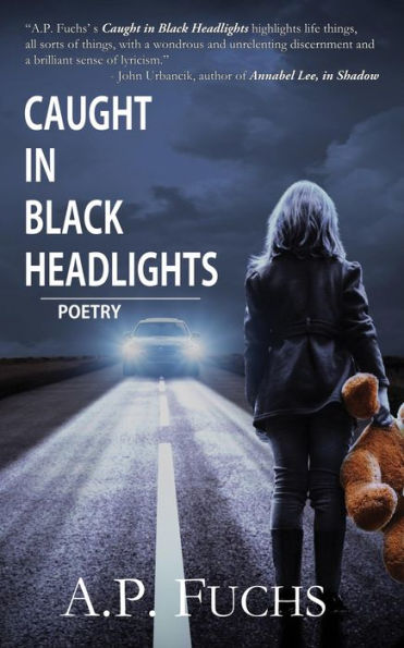 Caught in Black Headlights: (Poetry Collection)