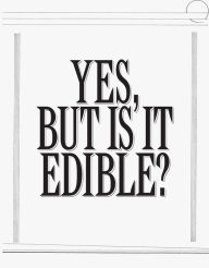 Title: Robert Ashley : Yes, But Is It Edible?, Author: Robert Ashley