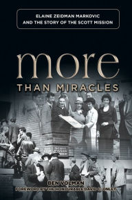 Title: More Than Miracles: Elaine Zeidman Markovic and the Story of The Scott Mission, Author: Ben Volman