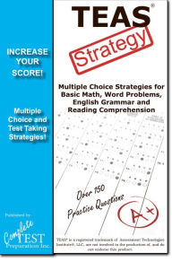 Title: TEAS Test Strategy!: Winning Multiple Choice Strategies for the Test of Essential Academic Skills, Author: Complete Test Preparation Inc.