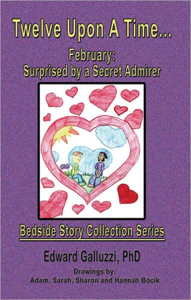 Twelve Upon A Time... February: Surprised by a Secret Admirer, Bedside Story Collection Series