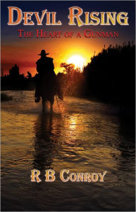 Title: Devil Rising: The Heart of a Gunman, Author: R B Conroy